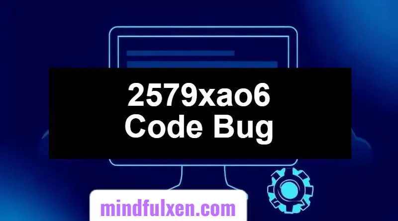 2579xao6 Code Bug
