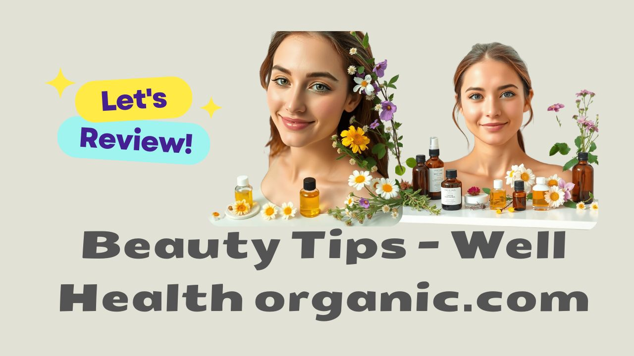 Beauty Tips – Well Health Organic.com